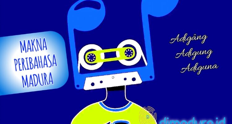 Peribahasa Madura: Adigâng Adigung Adiguna (Ilustrasi/Dok. DimaduraID)